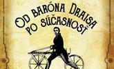 Dvojsté narodeniny bicykla oslávime výstavou Od baróna Draisa po súčasnosť v západnom krídle radnice